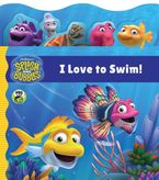 Splash and Bubbles: I Love to Swim! Tabbed Board Book