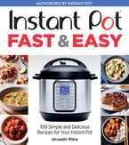 Instant Pot Fast & Easy Paperback  by Urvashi Pitre