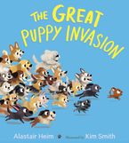 The Great Puppy Invasion Padded Board Book Board book  by Alastair Heim