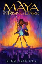 Maya and the Rising Dark Hardcover  by Rena Barron