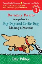 Big Dog and Little Dog Making a Mistake/Perrazo y Perrito se equivocan Hardcover  by Dav Pilkey