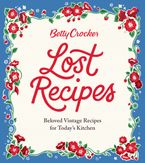 Betty Crocker Lost Recipes Hardcover  by Betty Crocker