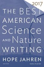 The Best American Science And Nature Writing 2017 Paperback  by Hope Jahren