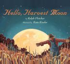 Hello, Harvest Moon Paperback  by Ralph Fletcher