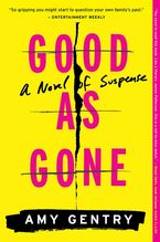 Good As Gone Paperback  by Amy Gentry