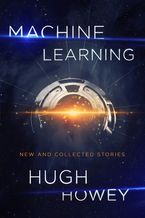Machine Learning Paperback  by Hugh Howey