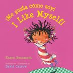 I Like Myself!/¡Me gusta cómo soy! Board Book Board book  by Karen Beaumont