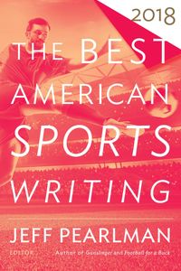 the-best-american-sports-writing-2018