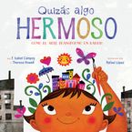 Quizás Algo Hermoso Hardcover  by F. Isabel Campoy