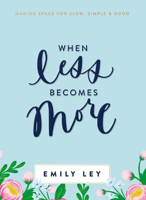 When Less Becomes More, Self-Improvement & Colouring, Hardback, Emily Ley