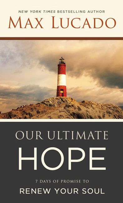 Our Ultimate Hope, Religion, Paperback, Max Lucado