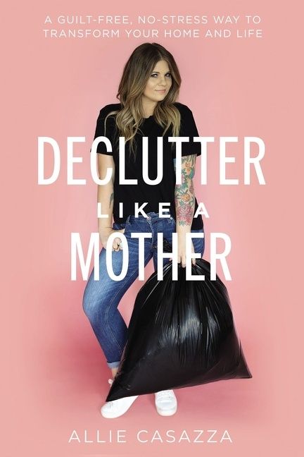 Declutter Like a Mother, Non-Fiction, Hardback, Allie Casazza