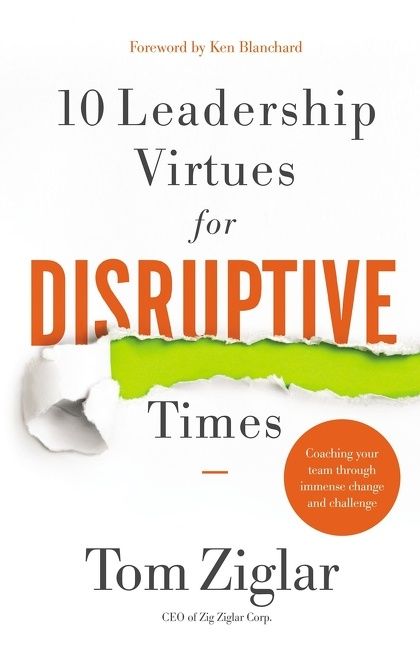 10 Leadership Virtues for Disruptive Times, Self-Improvement & Colouring, Paperback, Tom Ziglar