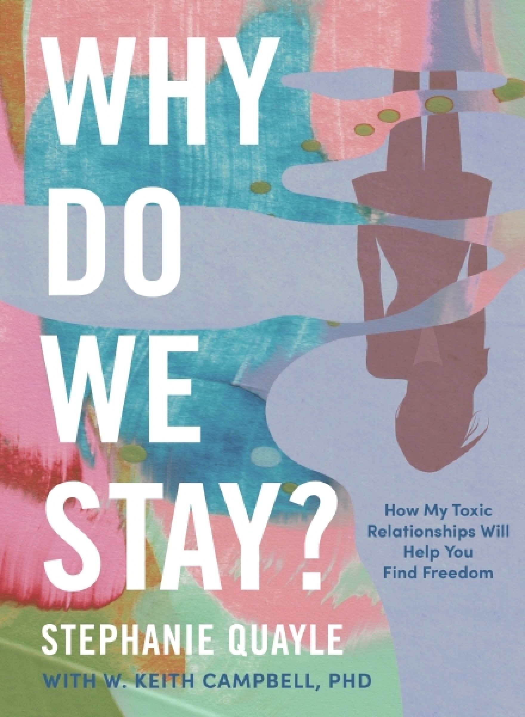 Why Do We Stay?, Hardback, Stephanie Quayle