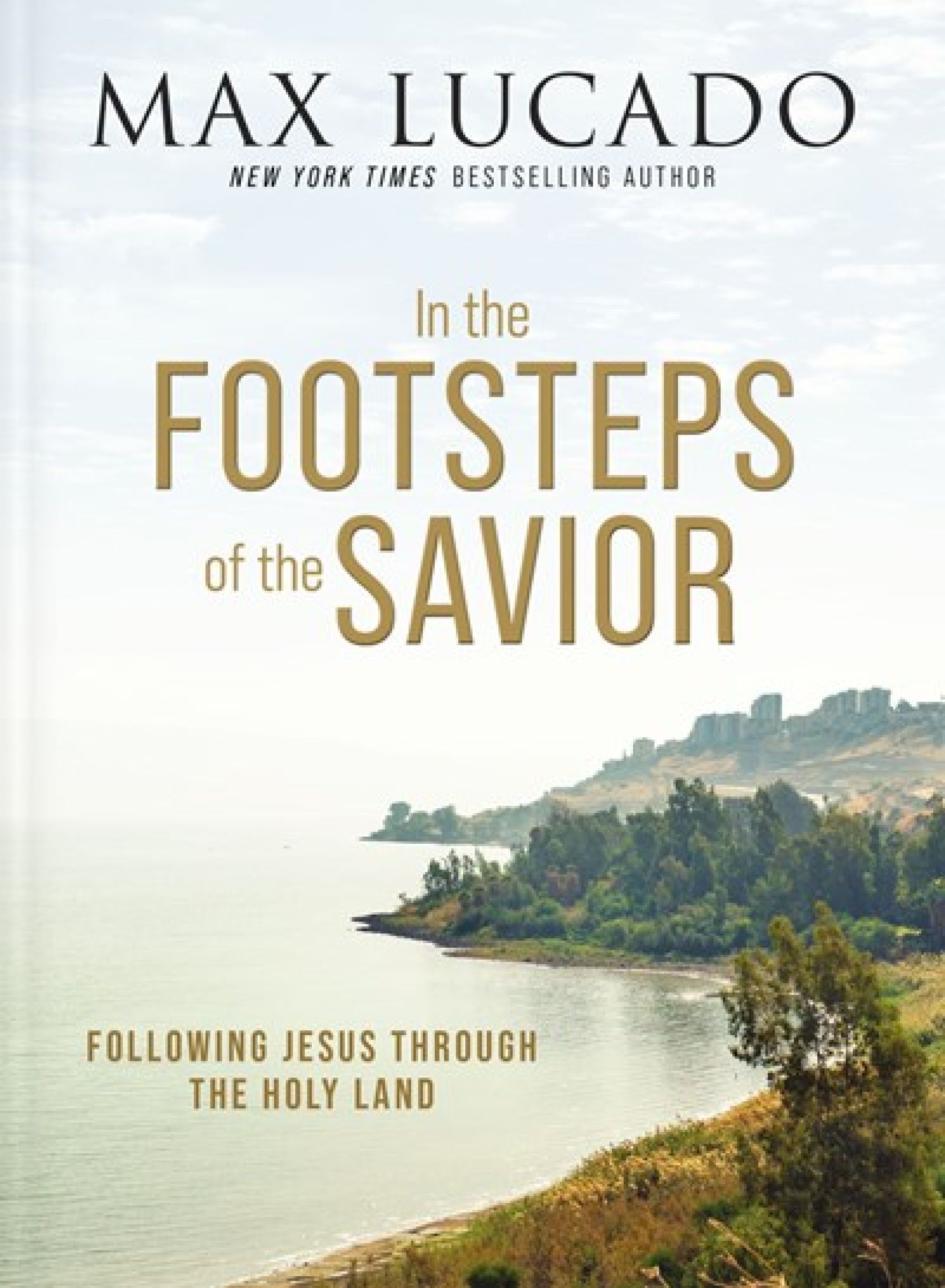 In the Footsteps of the Savior, Religion, Paperback, Max Lucado