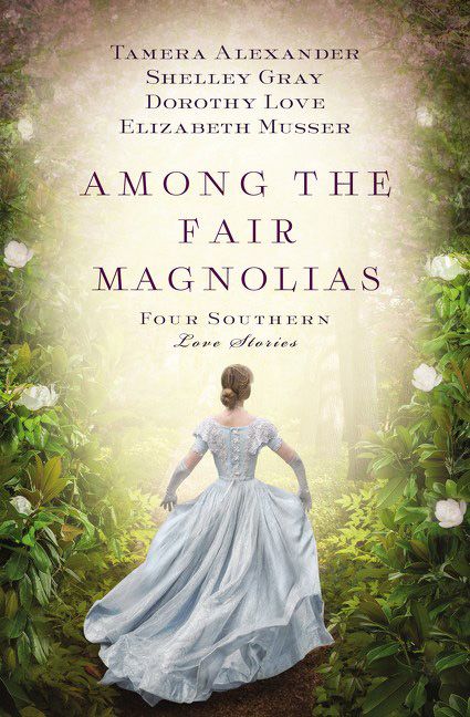 Among The Fair Magnolias, Romance, Paperback, Tamera Alexander, Dorothy Love and Shelley Gray