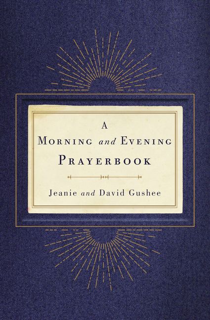 Morning and Evening Prayerbook, Religion, Hardback, Jeanie Gushee and David Gushee