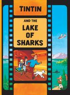 Tintin and the Lake of Sharks (The Adventures of Tintin) Hardcover  by Hergé