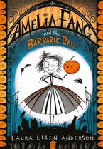 Amelia Fang and the Barbaric Ball (The Amelia Fang Series) Paperback  by Laura Ellen Anderson
