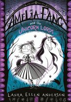 Amelia Fang and the Unicorn Lords (The Amelia Fang Series) Paperback  by Laura Ellen Anderson