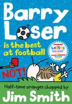 Barry Loser is the best at football NOT! (Barry Loser) Paperback  by Jim Smith
