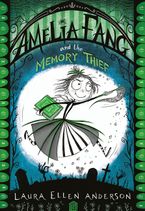 Amelia Fang and the Memory Thief (The Amelia Fang Series) eBook  by Laura Ellen Anderson