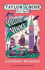 Villains in Venice (Taylor and Rose Secret Agents, Book 3) Paperback  by Katherine Woodfine