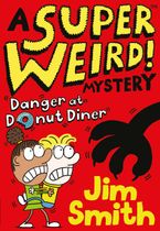 Danger at Donut Diner (A Super Weird! Mystery) Paperback  by Jim Smith