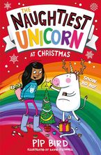 The Naughtiest Unicorn at Christmas (The Naughtiest Unicorn series) Paperback  by Pip Bird