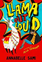 Llama Out Loud! (Llama Out Loud) Paperback  by Annabelle Sami