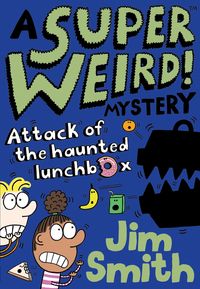 a-super-weird-mystery-attack-of-the-haunted-lunchbox-a-super-weird-mystery