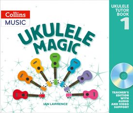 Ukulele Magic – Ukulele Magic: Teacher's Book with Download