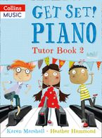Get Set! Piano – Get Set! Piano Tutor Book 2 Paperback  by Karen Marshall
