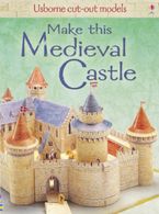 Make This Medieval Castle Paperback  by Iain Ashman