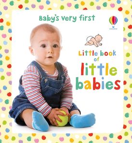 Little Book Of Babies (Baby's Very First)