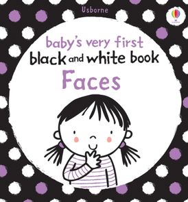 Faces (Baby's Very First Black And White Book)