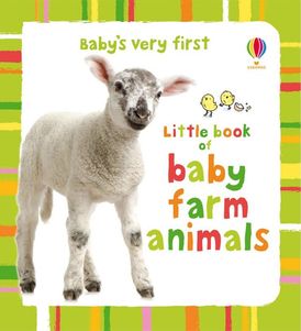 Little Book Of Baby Farm Animals (Baby's Very First)