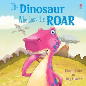 Dinosaur Who Lost His Roar (Picture Books)