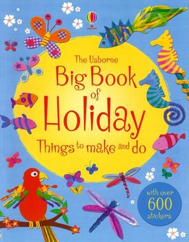 Big Book Of Holiday Things To Make And Do