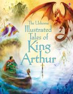 Illustrated Tales Of King Arthur Hardcover  by Sarah Courtauld