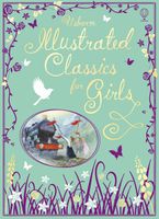 Illustrated Classics For Girls Hardcover  by Lesley Sims