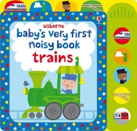 Baby's Very First Noisy Book Train Board Book