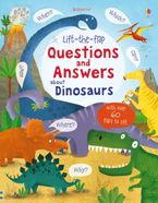 Lift-The-flap Questions And Answers About Dinosaurs by Katie Daynes