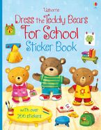 Dress The Teddy Bears For School Paperback  by Felicity Brooks