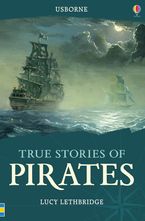 True Stories Pirates Paperback  by Lucy Lethbridge