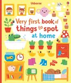 Very First Book of Things to Spot: At home Hardcover  by Fiona Watt