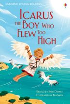 YOUNG READING 1/ICARUS.  THE BOY WHO FLEW TOO HIGH Hardcover  by Katie Daynes