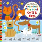 BABY'S VERY FIRST FINGERTRAIL PLAYBOOK CATS AND DOGS Paperback  by Fiona Watt