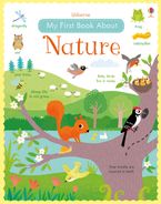 MY FIRST BOOK ABOUT NATURE Hardcover  by Felicity Brooks