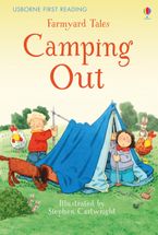 FIRST READING 2/FARMYARD TALES:   CAMPING OUT Hardcover  by Heather Amery